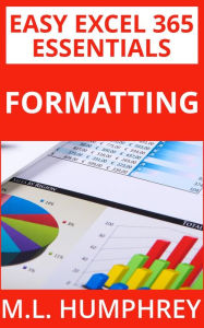 Title: Excel 365 Formatting, Author: M. L. Humphrey