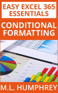 Title: Excel 365 Conditional Formatting, Author: M. L. Humphrey