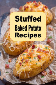 Title: Stuffed Baked Potato Recipes, Author: Katy Lyons