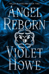 Title: Angel Reborn, Author: Violet Howe
