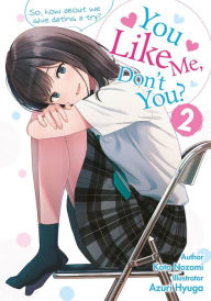 Title: You like me, don't you?: So, how about we give dating a try? Volume 2, Author: Kota Nozomi
