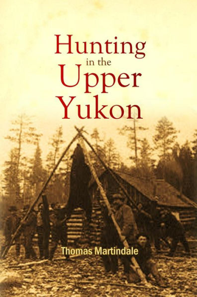 Hunting in the Upper Yukon