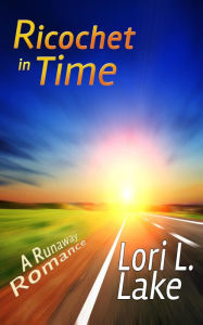 Title: Ricochet in Time: A Runaway Romance, Author: Lori L. Lake