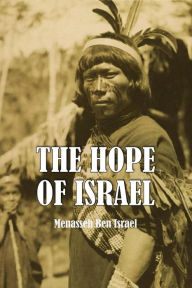 Title: The Hope of Israel, Author: Menasseh Ben Israel