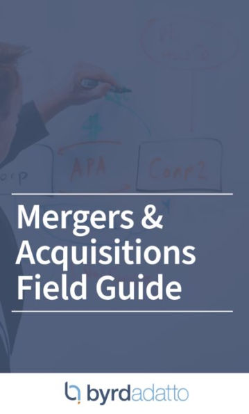 Mergers & Acquisitions Field Guide