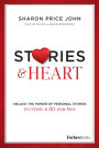 Stories and Heart: Unlocking the Power of Personal Stories to Create a Life You Love