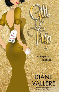 Title: Gilt Trip: A Samantha Kidd Mystery, Author: Diane Vallere