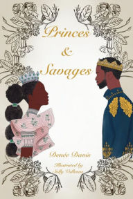 Title: Princes and Savages, Author: Denée Davis