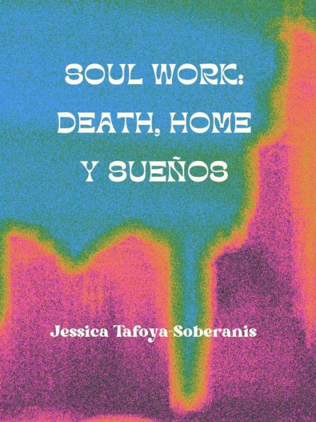 Soul Work: Death, Home y Sueños