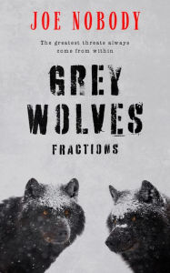 Title: Grey Wolves IV: Fractions, Author: E. T. Ivester