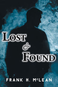 Title: Lost & Found, Author: Frank H. McLean