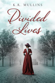 Title: Divided Lives, Author: K. R. Mullins