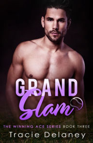 Title: Grand Slam: A Winning Ace Novel, Author: Tracie Delaney