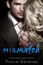 Mismatch: A Winning Ace Novel