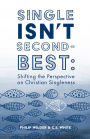 Single Isn't Second-Best: Shifting the Perspective on Christian Singleness