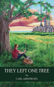 Title: They Left One Tree, Author: Carl Armstrong