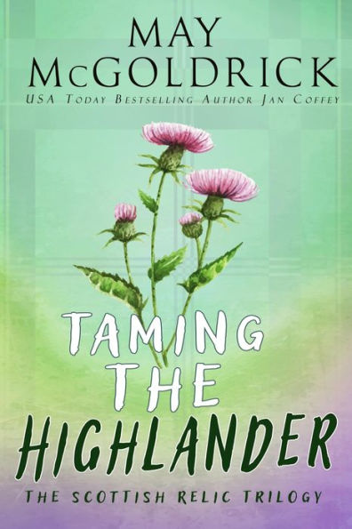 Taming the Highlander: (The Scottish Relic Trilogy, 2)