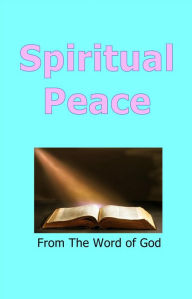 Title: Spiritual Peace - From The Word of God, Author: Raymond Wells