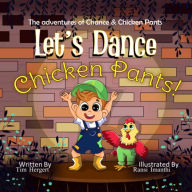 Title: Let's Dance Chicken Pants, Author: Tim Hergert