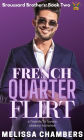 French Quarter Flirt: A Friends to Lovers Steamy Romance