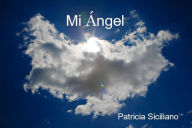Title: Mi Ángel, Author: Patricia Siciliano