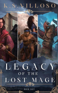 Title: Legacy of the Lost Mage: The Complete Trilogy Digital Boxset, Author: K. S. Villoso