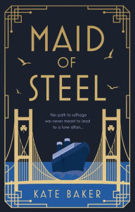Title: Maid of Steel, Author: Kate Baker