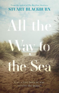 Title: All the Way to the Sea, Author: Stuart Blackburn