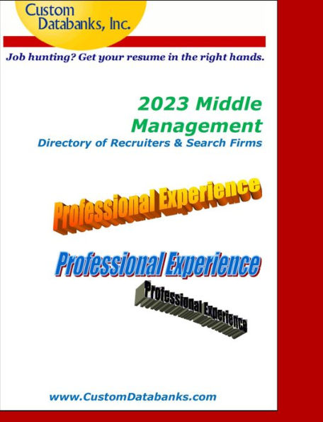 2023 Middle Management Directory of Recruiters & Search Firms: Job Hunting? Get Your Resume in the Right Hands