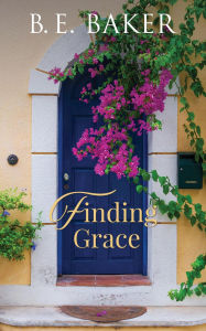 Title: Finding Grace, Author: B. E. Baker