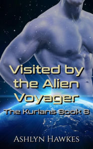 Title: Visited by the Alien Voyager, Author: Ashlyn Hawkes
