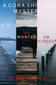 Title: A Cora Shields FBI Suspense Thriller Bundle: Undone (#1), Unwanted (#2), and Unhinged (#3), Author: Blake Pierce