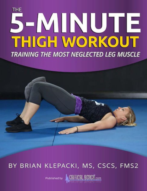 The 5 Minute Thigh Workout by Brian Klepacki | eBook | Barnes & Noble®