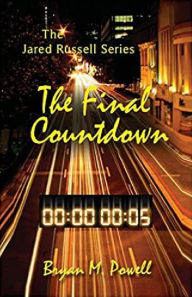 Title: The Final Countdown (Book 3 in the Jared Russell Series), Author: Bryan M. Powell