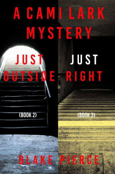 A Cami Lark FBI Suspense Thriller Bundle: Just Outside (#2) and Just Right (#3)