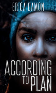 Title: According to Plan: A Psychological Suspense Thriller, Author: Erica Damon