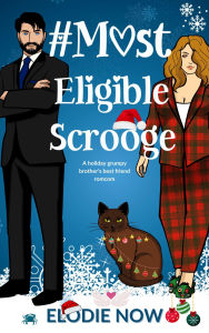 Title: # Most Eligible Scrooge: A holiday grumpy billionaire romcom, Author: Elodie Now