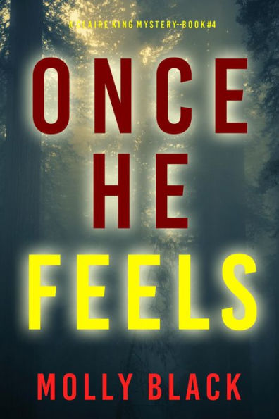 Once He Feels (A Claire King FBI Suspense ThrillerBook Four)