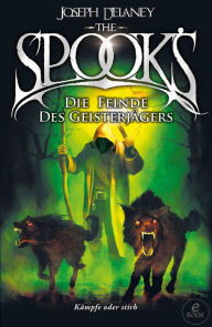 Title: The Spook's 5: Spook. Band 5: Die Feinde des Geisterjägers., Author: Joseph Delaney