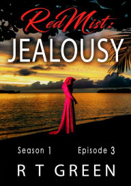 Title: Red Mist: Season 1, Episode 3: Jealousy, Author: R. T. Green