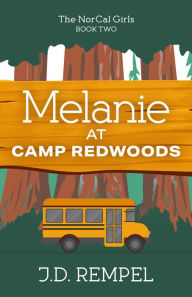 Title: Melanie at Camp Redwoods, Author: J. D. Rempel