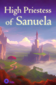 Title: High Priestess of Sanuela: Spiritual Fantasy Romance, Author: Nils Klippstein