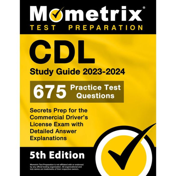 CDL Study Guide 20232024 675 Practice Test Questions, Secrets Prep