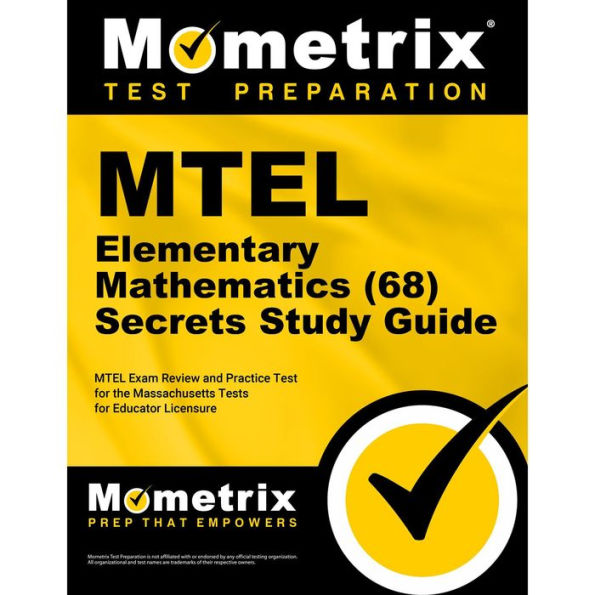 MTEL Elementary Mathematics (68) Secrets Study Guide: MTEL Exam Review and Practice Test for the Massachusetts Tests for Educator Licensure