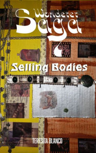 Title: Wonderer Saga 7: Selling Bodies, Author: Teresita Blanco