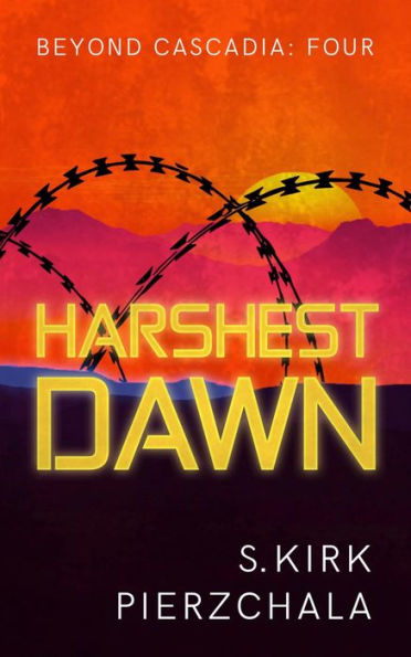 Harshest Dawn: Beyond Cascadia: Four