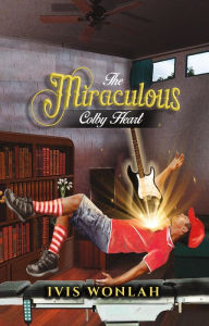 Title: The Miraculous Colby Heart, Author: Ivis Wonlah