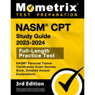 Title: NASM CPT Study Guide 2023-2024 - NASM Personal Trainer Certification Exam Secrets Book, Full-Length Practice Test: [3rd Edition], Author: Matthew Bowling