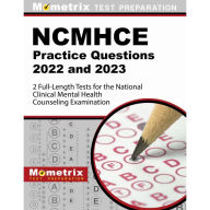 Title: NCMHCE Practice Questions 2022 and 2023 - 2 Full-Length Tests for the National Clinical Mental Health Counseling Exam: [3rd Edition], Author: Matthew Bowling