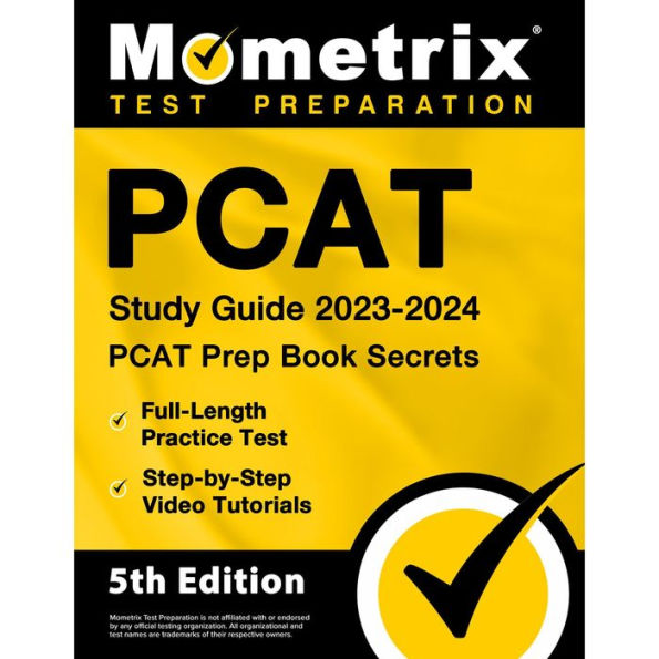 PCAT Study Guide 2023-2024 - PCAT Prep Book Secrets, Full-Length Practice Test, Step-by-Step Video Tutorials: [5th Edition]